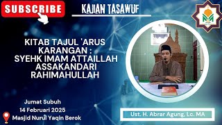 Kajian Kitab Tajul Arus  Pembersihan Jiwa  ustadz Abrar AgungLc MA 14 Februari 2025 [upl. by Anelaj]