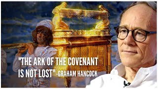 The Ark Of The Covenant and its Whereabouts With Graham Hancock [upl. by Anwad]