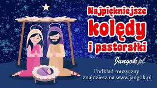 Najpiękniejsze kolędy i pastorałki dla dzieci  Zaśpiewajmy Mu nową pieśń  podkład Jangok [upl. by Mages]