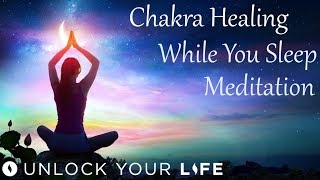 Chakra Healing While You Sleep Guided Meditation  Hypnosis [upl. by Roldan]