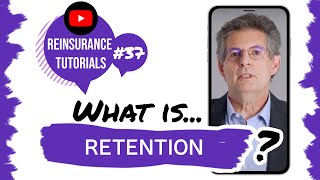 ✅ What is retention  Reinsurance tutorials 37 [upl. by Beckman]