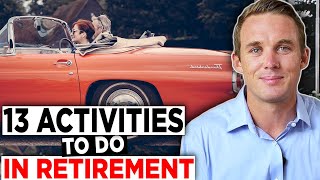 What to Do in Retirement 13 Activities That Will Create a Fun and Fulfilling Retirement [upl. by Imehon]