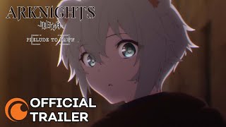 Arknights PRELUDE TO DAWN  OFFICIAL TRAILER [upl. by Trillbee]