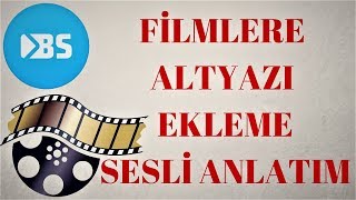 Filme Altyazı Ekleme Nasıl Yapılır Sesli Anlatım [upl. by Kiernan]