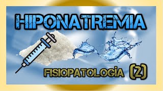 HIPONATREMIA  Pseudohiponatremia e hiponatremia hiperosmolar Parte 2 [upl. by Earissed]