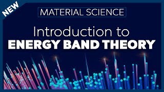 Introduction to Energy Band Theory  Material Science [upl. by Eetsud]