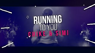 Chiké amp Simi – Running To You Lyrics Video [upl. by Haelahk]