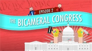 The Bicameral Congress Crash Course Government and Politics 2 [upl. by Assirehs]