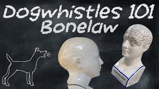 Dogwhistles 101 Bonelaw [upl. by Karyl]