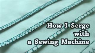 How I Serge with a Sewing Machine [upl. by Suilmann]