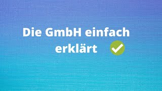 Die GmbH einfach erklärt [upl. by Edbert711]