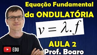 EQUAÇÃO FUNDAMENTAL DA ONDULATÓRIA ONDULATÓRIA AULA 2 [upl. by Steinway169]