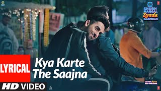 Lyrical Kya Karte The Saajna  Shubh Mangal Zyada Saavdhan Ayushmann KJeetu  Tanishk B [upl. by Enneirdna]