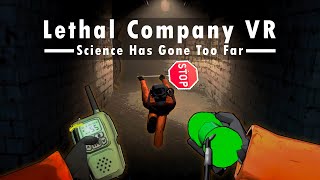 Lethal Company in VR Makes Sense [upl. by Anilemrac]