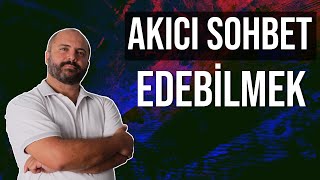 AKICI VE GÜZEL SOHBET ETMEK  HOŞSOHBET OLMAK  KİŞİSEL GELİŞİM VİDEOLARI [upl. by Elamor]