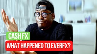 Cash Fx Scam  WHAT HAPPENED TO EVERFX [upl. by Sakhuja]