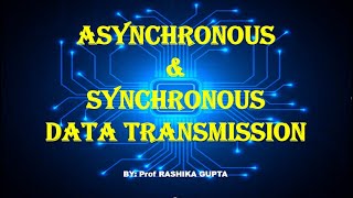 Asynchronous and Synchronous Serial Data Transmissions Technique [upl. by Kordula]