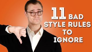 11 Bad Mens Style quotRulesquot to Ignore  Disregard These Tips [upl. by Alilak925]