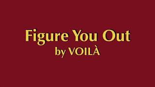 【日本語訳和訳】Figure You Out  VOILÀ [upl. by Wiersma284]