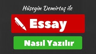 Essay Nasıl Yazılır amp Adım Adım Essay Yazma Dersi [upl. by Ponce]