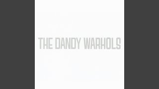 The Dandy Warhols TV Theme Song [upl. by Eleda]