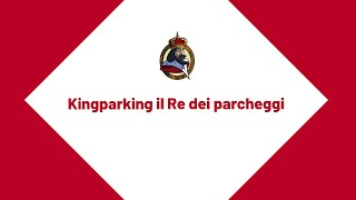 Kingparking  Il Re dei parcheggi in tutta Italia [upl. by Annaeg550]