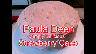 Strawberry Cake Simply Delicious Paula Deen Recipe [upl. by Llemrej]