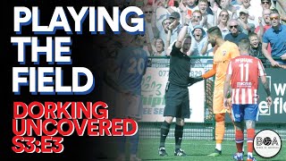 Dorking Uncovered S3E3  Playing The Field [upl. by Elad]