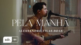 Pela Manhã Clipe Oficial  Alessandro Vilas Boas  Som do Reino [upl. by Rebmit735]