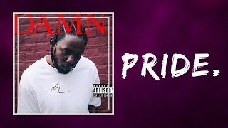 Kendrick Lamar  PRIDE Lyrics [upl. by Akemehc]