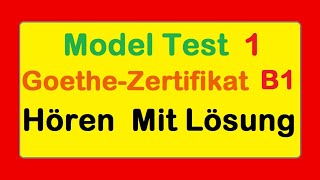 1 Goethe Zertifikat B1  Model Test 1  Hören B1  Hören mit Lösungen [upl. by Mashe]