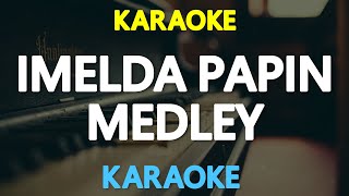 KARAOKE Imelda Papin Medley [upl. by Ennaeel]