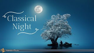 Classical Night  Calm Classical Music [upl. by Muhan]