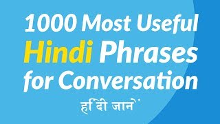 1000 Most Useful Hindi Phrases for Conversation [upl. by Atihana924]