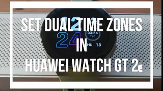 Huawei Watch GT 2e  How to set Dual Time zones [upl. by Maleeny]