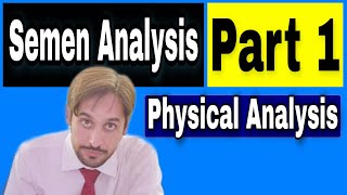 Semen Analysis Physical Examination Part 1 [upl. by Aggie922]