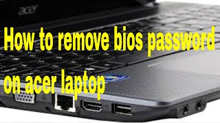 How to remove bios password on acer laptop [upl. by Ainel]