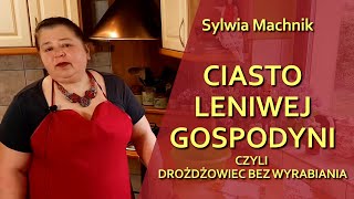 Ciasto Leniwej Gospodyni czyli drożdżowiec bez wyrabiania  odc 103 [upl. by Deacon]