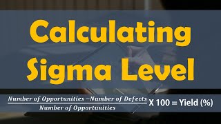 Calculating Sigma Level of Products and Processes  Lean Six Sigma Complete Course [upl. by Emmuela]