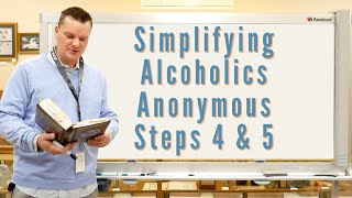 Alcoholics Anonymous Step 4 and 5  Simplifying AA Steps [upl. by Natelson480]