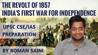 Revolt Of 1857  Indias First War Of Independence  UPSC CSEIAS History by Roman Saini [upl. by Salomone]