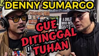 GUE SUSAH TUHAN GA ADA⁉️ DENNY SUMARGO Deddy Corbuzier Podcast [upl. by Annmarie890]