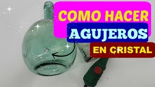 COMO HACER AGUJEROS EN EL CRISTAL [upl. by Graham]