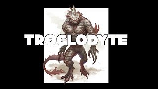 Dungeons and Dragons Lore Troglodyte [upl. by Enayd]