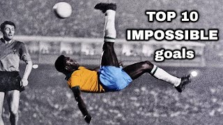 Pele  Top 10 Impossible Goals [upl. by Ihcehcu]