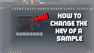 How to change the key of a sample in FL Studio  Tutorial [upl. by Rubinstein]