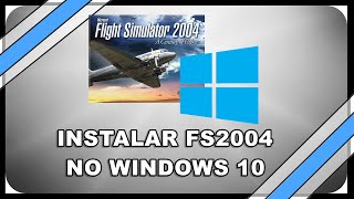 Instalando FS2004 no WINDOWS 10 [upl. by Enelaj]