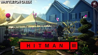 HITMAN 3  Whittleton Creek  Easy Silent Assassin Suit Only  Walkthrough  Time 516 [upl. by Ambert978]