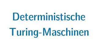 Berechenbarkeit 03  Deterministische TuringMaschinen [upl. by Hendricks139]