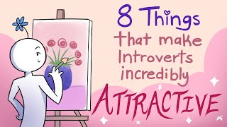 8 Things That Makes Introverts Incredibly Attractive [upl. by Engedus932]